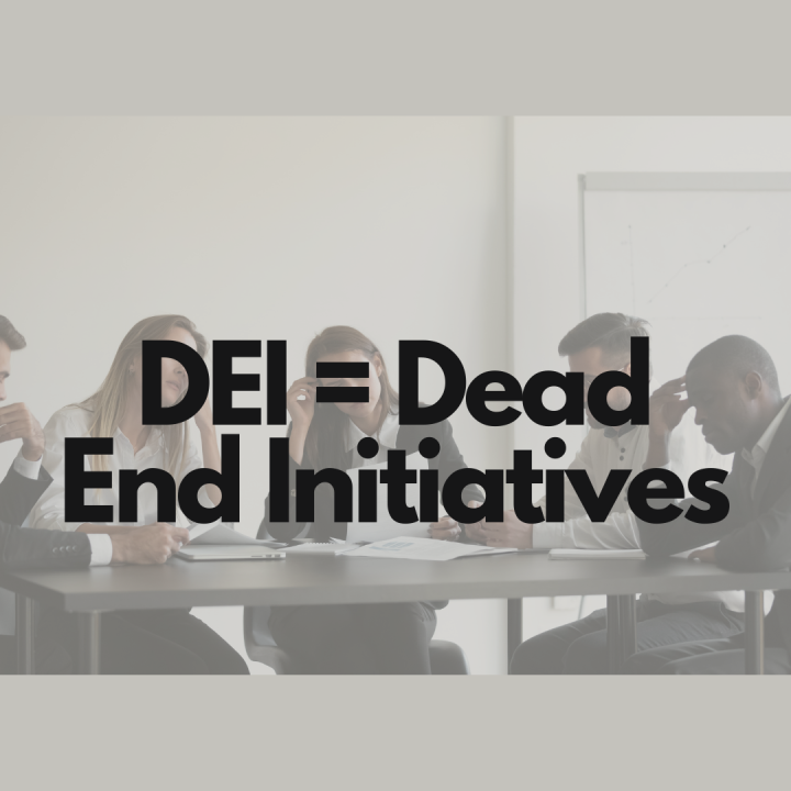 DEI = Dead End Initiatives